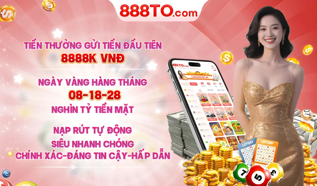 888to111 tri ân khách hàng là hội viên hàng tỷ tiền mặt